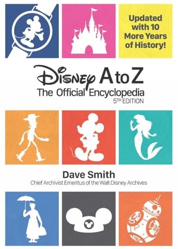 Disney A to Z: The Official Encyclopedia (Fifth Edition): The Official Encyclopedia. Updated with 10 More Years of History! (Disney Editions Deluxe) von Hachette Book Group USA